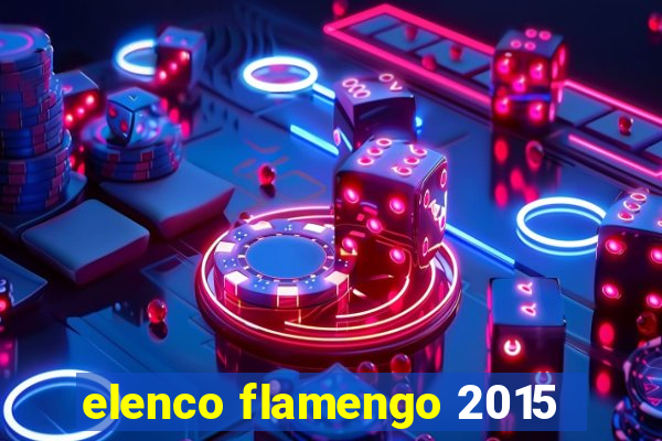 elenco flamengo 2015